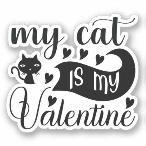 My Cat is My Valentine Sticker