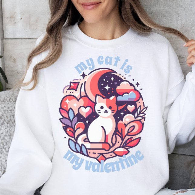 My Cat is My Valentine Sweatshirt (Creator Uploaded)