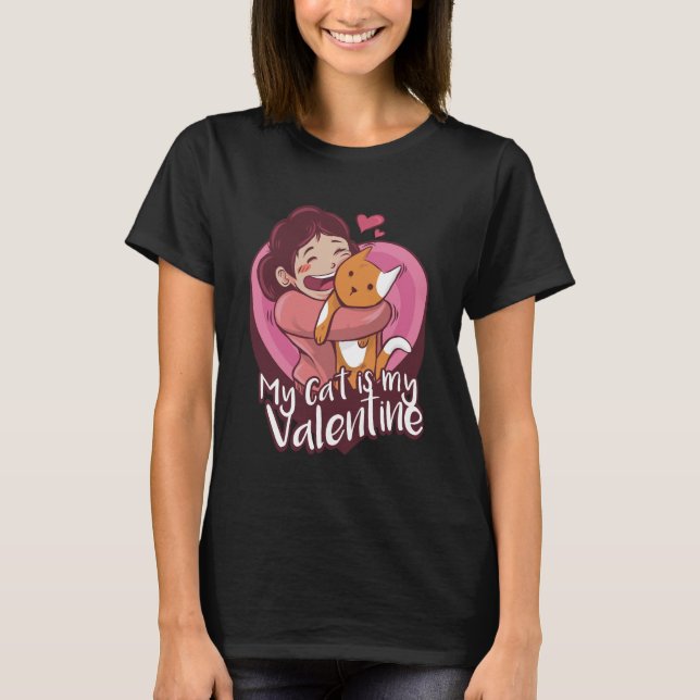 My Cat is My Valentine T-Shirt (Front)