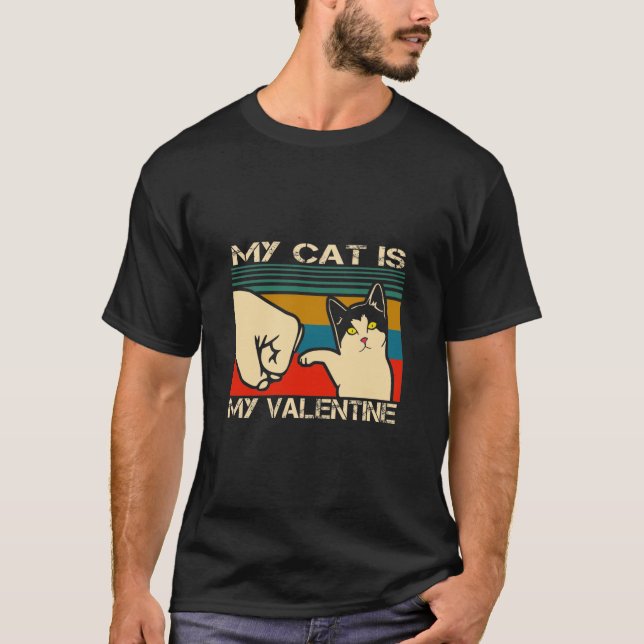 My Cat Is My Valentine T- T-Shirt (Front)