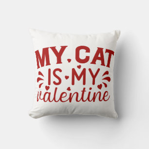 My Cat is my Valentine Throw Pillow