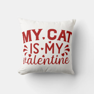 My Cat is my Valentine Throw Pillow