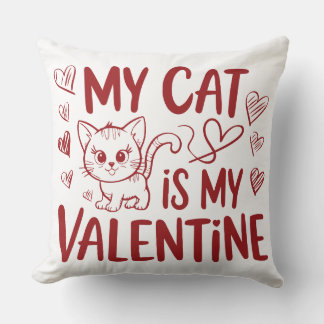 My Cat is My Valentine Throw Pillow