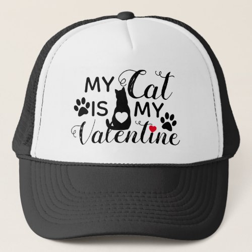 My Cat is my Valentine Trucker Hat