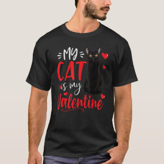My Cat Is My Valentine Valentine's Day Black Cat T-Shirt