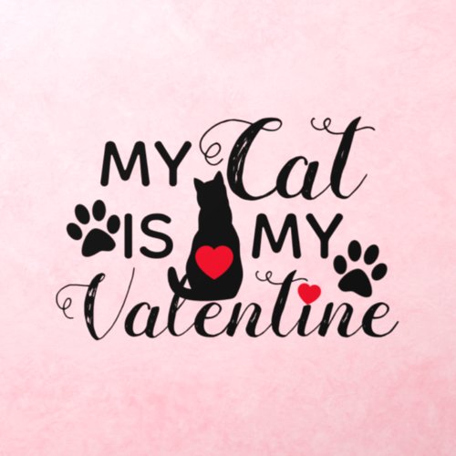 My Cat is my Valentine Wall Decal