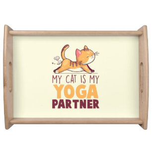 My Cat Is My Yoga Partner – Stretching Cat Serving Tray