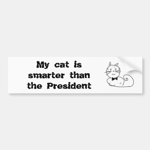 My cat is smarter than the President Bumper Sticker