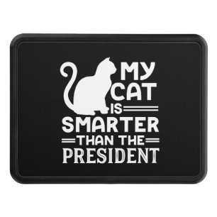 My cat is smarter than the President Hitch Cover