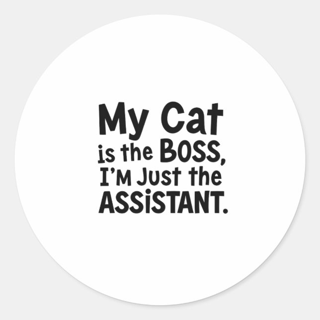 My Cat is the Boss Classic Round Sticker (Front)