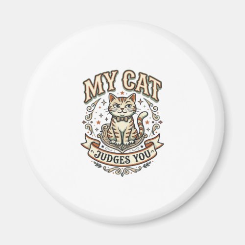 My Cat Judges You Cat Sarcasm Attitude Vintage Vec Magnet