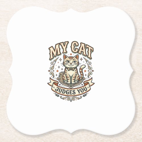 My Cat Judges You Cat Sarcasm Attitude Vintage Vec Paper Coaster