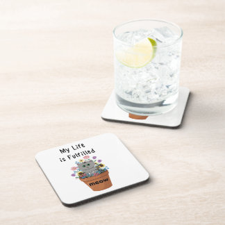 My Cat Life is Fulfilled Beverage Coaster