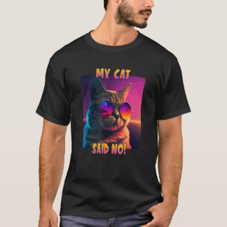 My Cat Lovers Design Cat Mum Said No Cats_1 T-Shirt