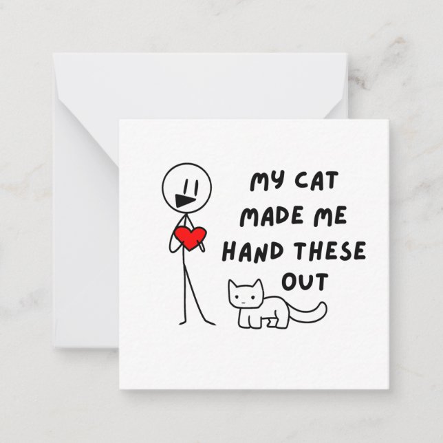 My Cat Made Me Hand These Out Funny Valentines Note Card (Front)
