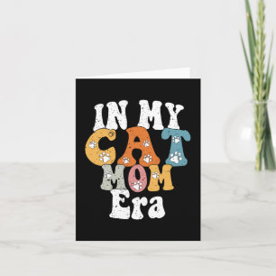 My Cat Mom Era Retro Groovy Mothers Day Women Mom Card