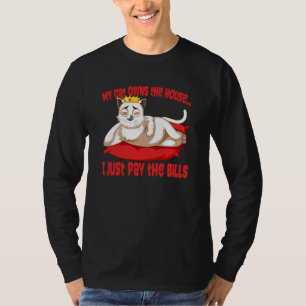 My Cat Owns the House Vintage Cat Kitten Sarcastic T-Shirt