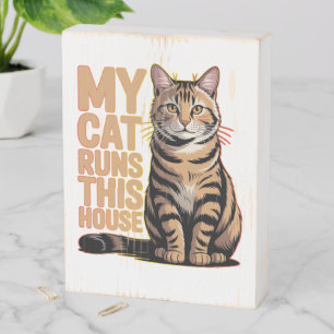 My Cat Runs My House Funny Cat Lover Quote Wooden Box Sign