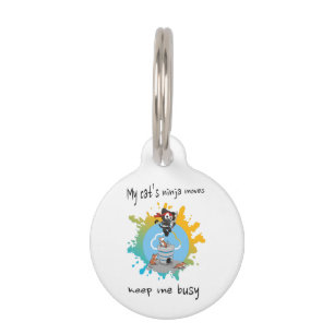 My cat’s ninja moves keep me busy athletic cat pet ID tag