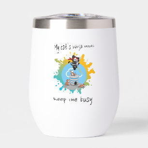 My cat’s ninja moves keep me busy athletic cat thermal wine tumbler