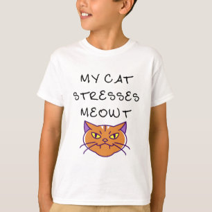 My Cat Stresses Meowt Funny Cat T-Shirt