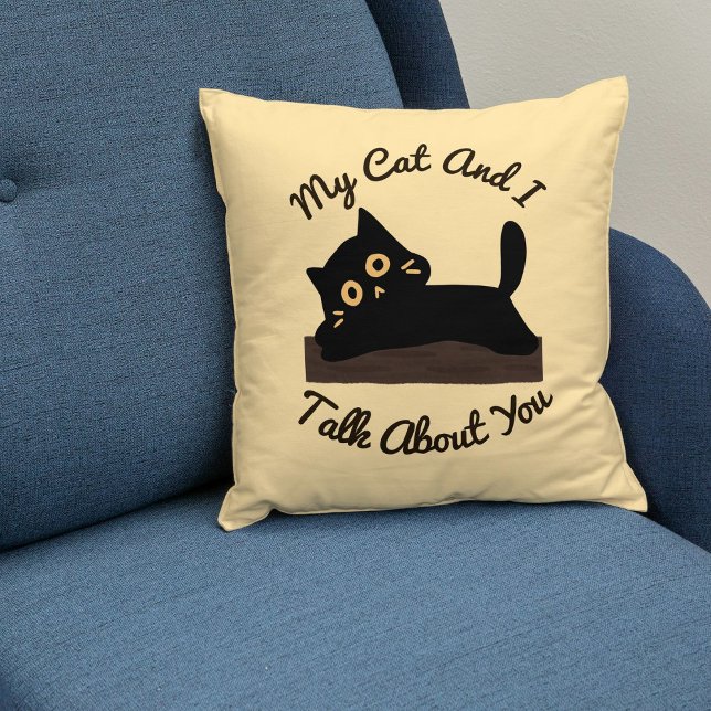 My Cat Talks About You Funny Quote Black Pet Beige Throw Pillow (Creator Uploaded)