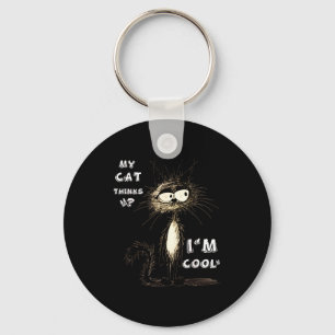 My Cat Thinks I'm Cool Funny Gift For Pet Lover Hu Keychain