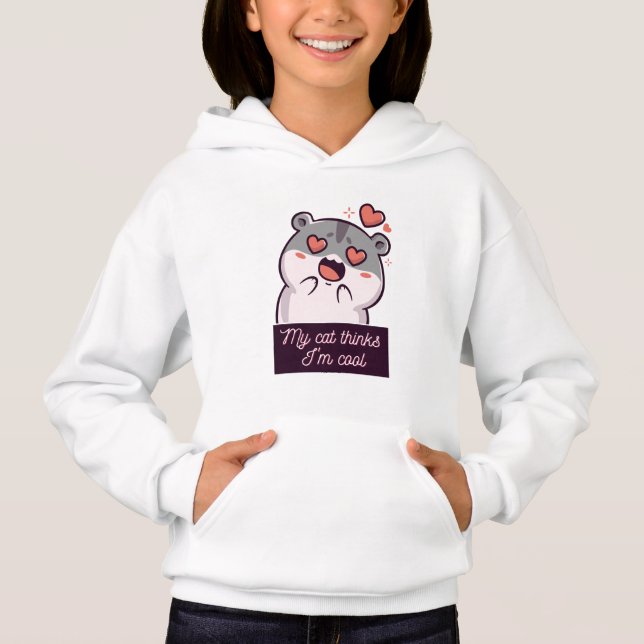 My Cat Thinks I'm Cool  Hoodie (Front)