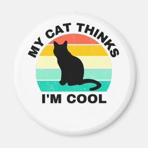 My Cat Thinks I'm Cool Magnet