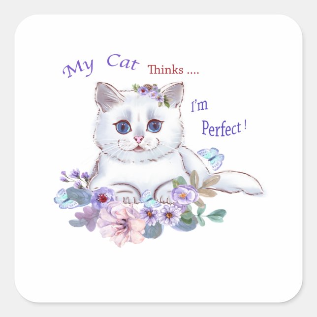 My Cat thinks I'm Perfect Cat Illustration Sticker (Front)