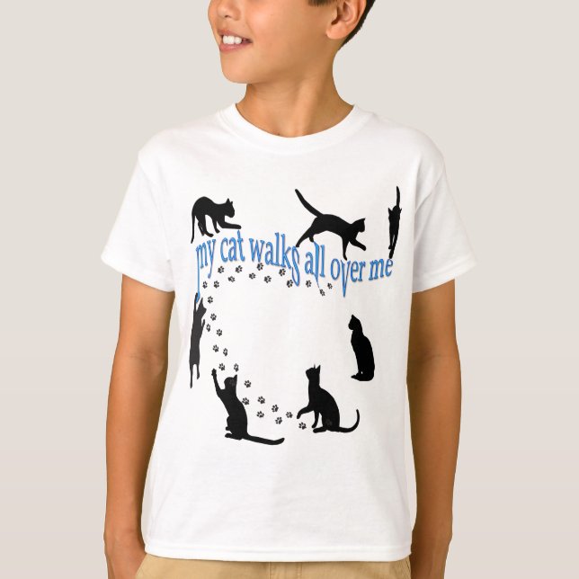 "My cat walks all over me" front & back! T-Shirt (Front)