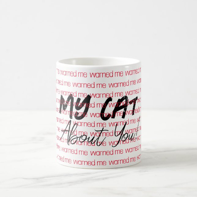 My Cat warned me about you Mug (Center)