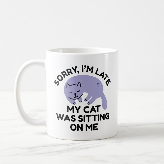 My Cat Was Sitting On Me Coffee Mug (Left)