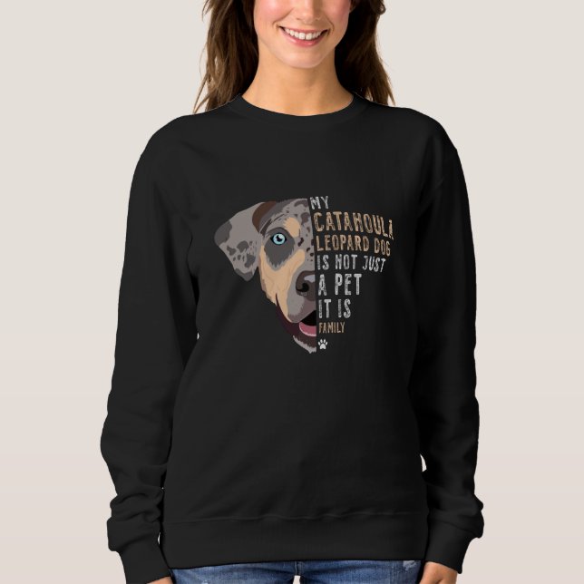 My Catahoula Leopard Dog is Family Sweatshirt (Front)
