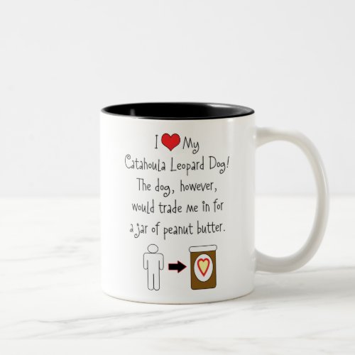 My Catahoula Leopard Dog Loves Peanut Butter Two_Tone Coffee Mug