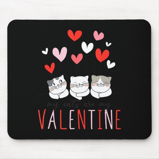 My Cats Are My Valentine Cat Valentines Day 3  Mouse Pad (Front)