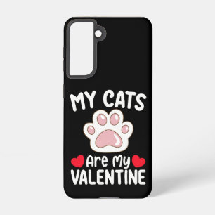 My Cats Are My Valentine Day Funny Pet Lovers Samsung Galaxy S21 Case