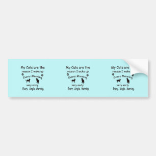 My Cats are the Reason I Wake Up Bumper Sticker