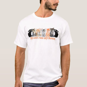 My cats run my house - Funny cat design T-Shirt
