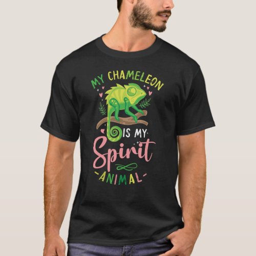 My Chameleon Is My Spirit Animal T_Shirt
