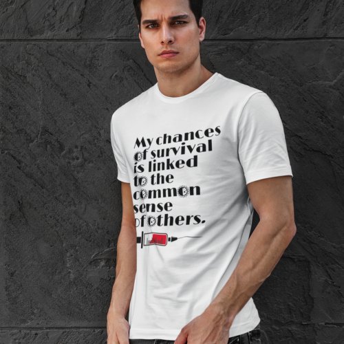 My Chances of Survival Quote T_Shirt