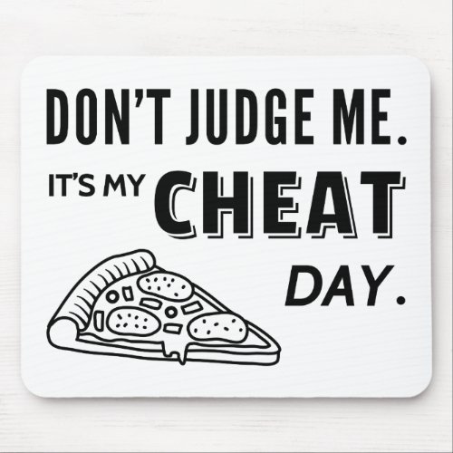 My Cheat Day Eat Pizza Diet Humor Mouse Pad