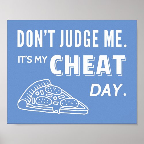 My Cheat Day Eat Pizza Diet Humor Poster