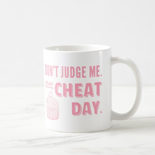 My Cheat Day Pink Cupcake Diet Humor Coffee Mug