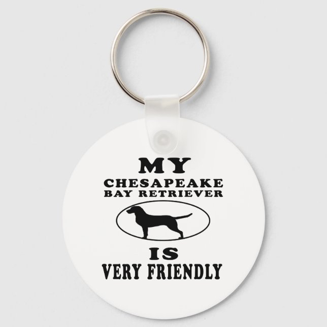 My Chesapeake Bay Retriever is very friendly Keychain (Front)