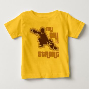 My Chi Is Strong Infant T-shirt by koncepts at Zazzle