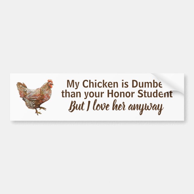 My Chicken Bumper Sticker (Front)