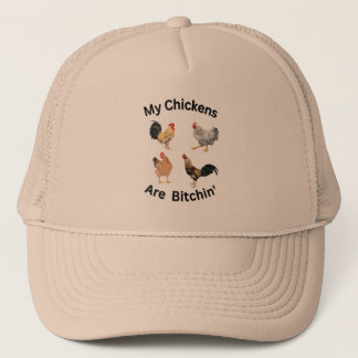 My Chickens are Bitchin'. funny, humor Trucker Hat