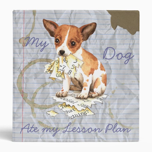 My Chihuahua Ate My Lesson Plan 3 Ring Binder (Front)