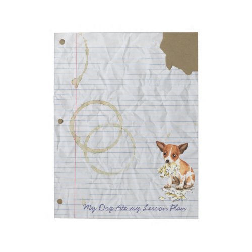 My Chihuahua Ate My Lesson Plan Notepad